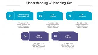 Understanding Withholding Tax Ppt Powerpoint Presentation Summary Deck Cpb