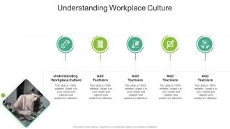 Understanding Workplace Culture In Powerpoint And Google Slides Cpb