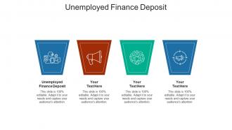 Unemployed finance deposit ppt powerpoint presentation summary slide cpb