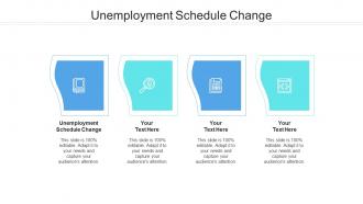 Unemployment schedule change ppt powerpoint presentation inspiration slide download cpb