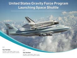 United States Gravity Force Program Launching Space Shuttle