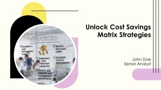 Unlock Cost Savings Matrix Strategies PPT Summary AT