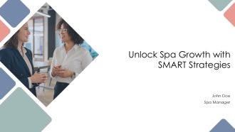 Unlock Spa Growth With SMART Strategies PPT Outline AT