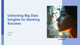 Unlocking Big Data Insights For Banking Success PPT Designs AT