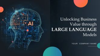 Unlocking Business Value Through Large Language Models PPT Slides LCT