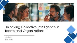 Unlocking Collective Intelligence In Teams And Organizations PPT Information AT