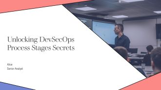 Unlocking Devsecops Process Stages Secrets PPT Summary AT