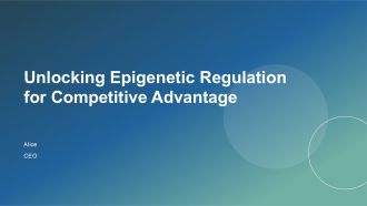 Unlocking Epigenetic Regulation For Competitive Advantage PPT Template ACP