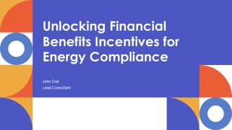 Unlocking Financial Benefits Incentives For Energy Compliance PPT Demonstration ACP