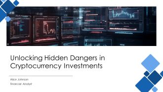 Unlocking Hidden Dangers In Cryptocurrency Investments PPT Example AT