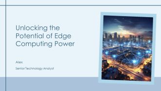 Unlocking The Potential Of Edge Computing Power PPT PowerPoint AT