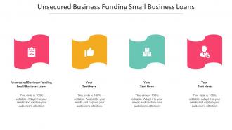 Unsecured Business Funding Small Business Loans Ppt Powerpoint Outline Cpb