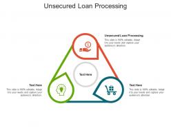 Unsecured loan processing ppt powerpoint presentation inspiration ideas cpb
