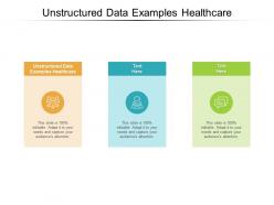 Unstructured data examples healthcare ppt powerpoint slides layouts cpb