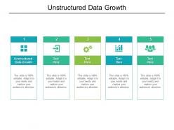 Unstructured data growth ppt powerpoint presentation infographics slide download cpb