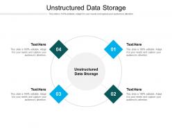 Unstructured data storage ppt powerpoint presentation icon graphics example cpb