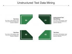 Unstructured text data mining ppt powerpoint presentation show visuals cpb
