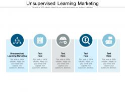 Unsupervised learning marketing ppt powerpoint presentation slides objects cpb