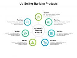 Up selling banking products ppt powerpoint presentation layouts microsoft cpb
