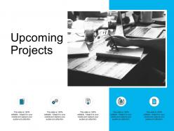 Upcoming projects audiences attention ppt powerpoint presentation file rules