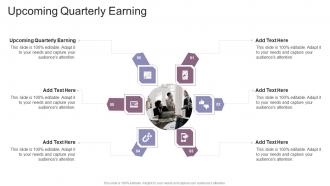 Upcoming Quarterly Earning In Powerpoint And Google Slides Cpb