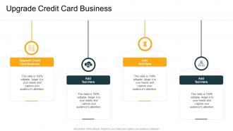 Upgrade Credit Card Business In Powerpoint And Google Slides Cpb