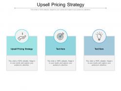 Upsell pricing strategy ppt powerpoint presentation visual aids styles cpb