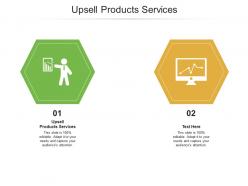 Upsell products services ppt powerpoint presentation ideas example introduction cpb