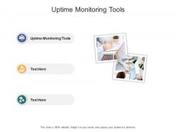Uptime monitoring tools ppt powerpoint presentation ideas deck cpb
