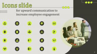 Upward Communication To Increase Employee Engagement Powerpoint Presentation Slides Visual Interactive