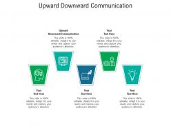Upward downward communication ppt powerpoint presentation outline portfolio cpb