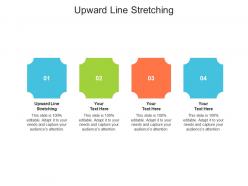 Upward line stretching ppt powerpoint presentation pictures design templates cpb