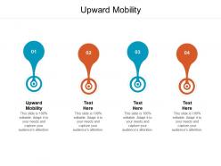 Upward mobility ppt powerpoint presentation model maker cpb