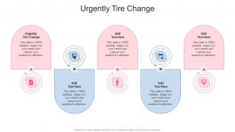Urgently Tire Change In Powerpoint And Google Slides Cpb