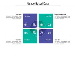 Usage based data ppt powerpoint presentation infographics objects cpb