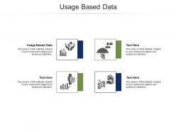 Usage based data ppt powerpoint presentation professional icons cpb