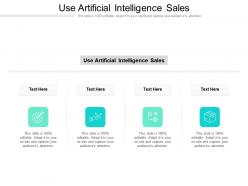 Use artificial intelligence sales ppt powerpoint presentation background cpb
