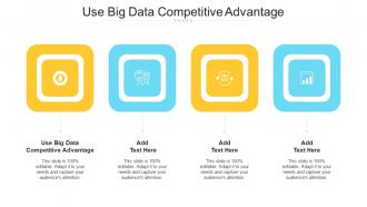 Use Big Data Competitive Advantage In Powerpoint And Google Slides Cpb