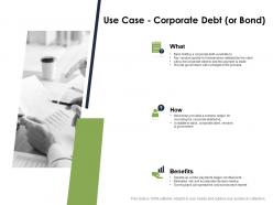 Use Case Corporate Debt Benefits Business Ppt Powerpoint Presentation Gallery Icon