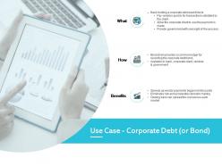 Use Case Corporate Debt Benefits Growth Ppt Powerpoint Presentation Gallery Layout
