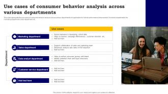 Use Cases Of Consumer Behavior Analysis Across Various Departments PPT ...