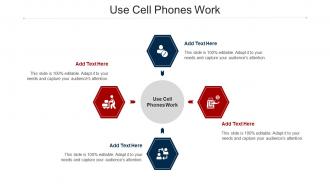 Use Cell Phones Work Ppt Powerpoint Presentation Summary Deck Cpb