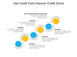 Use credit card improve credit score ppt powerpoint presentation inspiration cpb