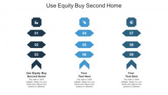 Use equity buy second home ppt powerpoint presentation infographics model cpb