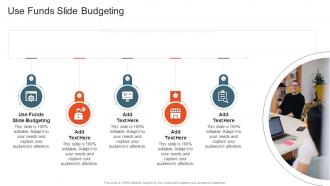 Use Funds Slide Budgeting In Powerpoint And Google Slides Cpb