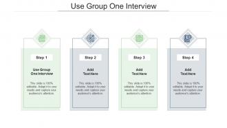 Use Group One Interview Ppt Powerpoint Presentation Show Graphic Tips Cpb