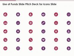 Use of funds slide pitch deck for icons slide ppt demonstration