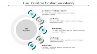 Use Statistics Construction Industry Ppt Powerpoint Presentation Pictures Cpb