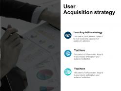 User acquisition strategy ppt powerpoint presentation styles ideas cpb