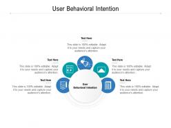 User behavioral intention ppt powerpoint presentation pictures elements cpb